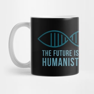 The future is Humanist... Mug